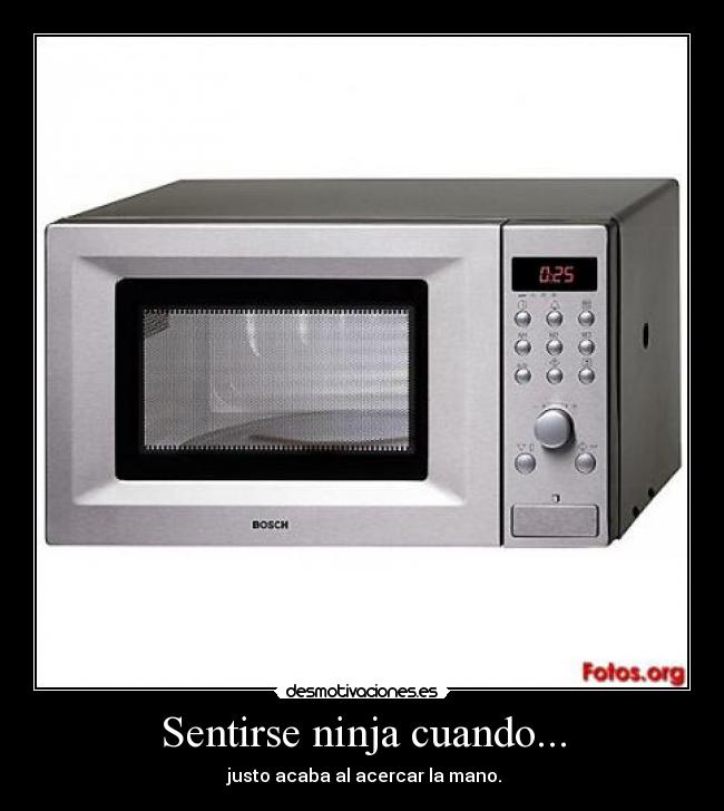 Sentirse ninja cuando... - justo acaba al acercar la mano.