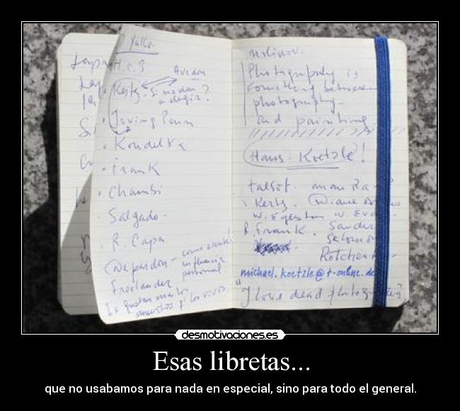 Esas libretas... - que no usabamos para nada en especial, sino para todo el general.