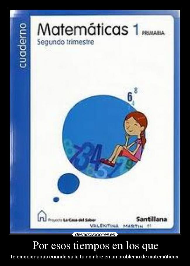 Por esos tiempos en los que -