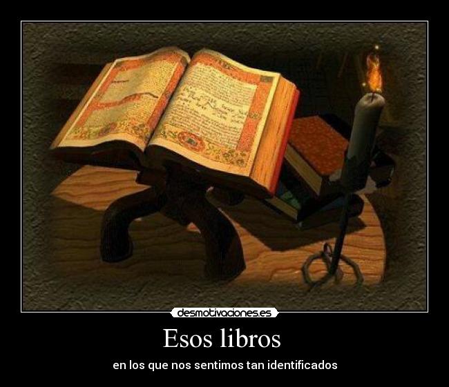 Esos libros - en los que nos sentimos tan identificados