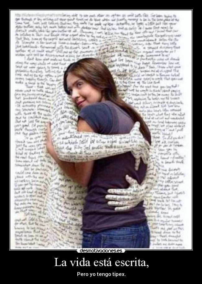 La vida está escrita, -