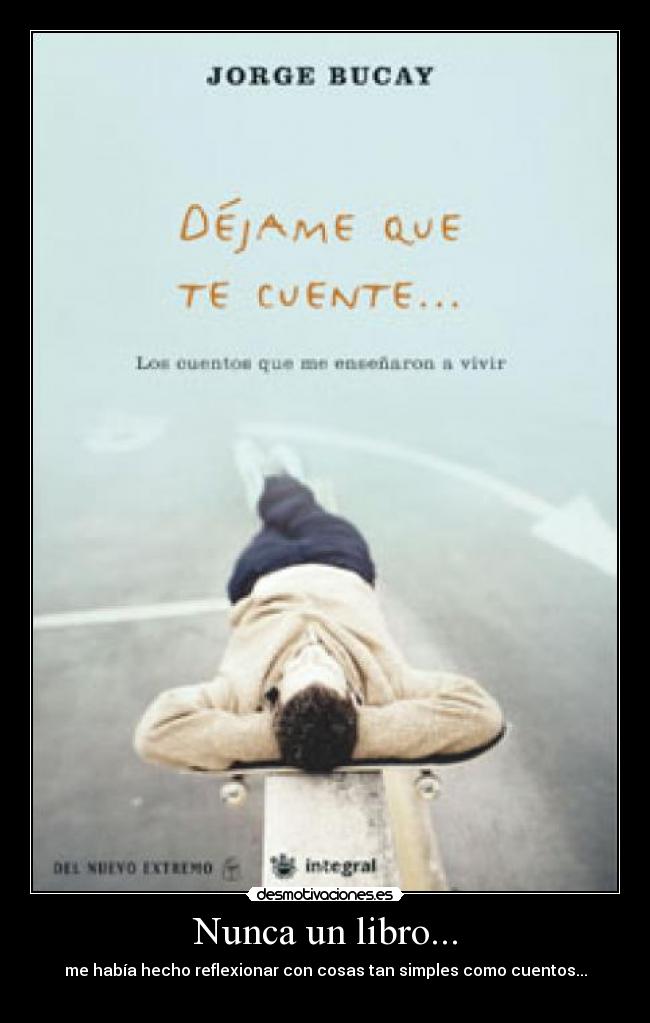 Nunca un libro... -