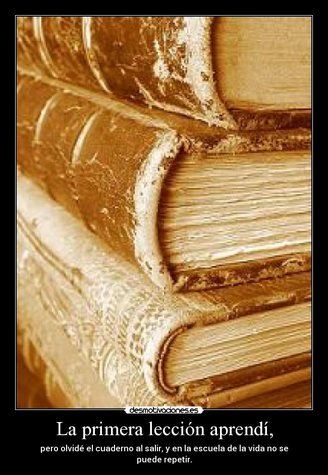 La primera lección aprendí, - 