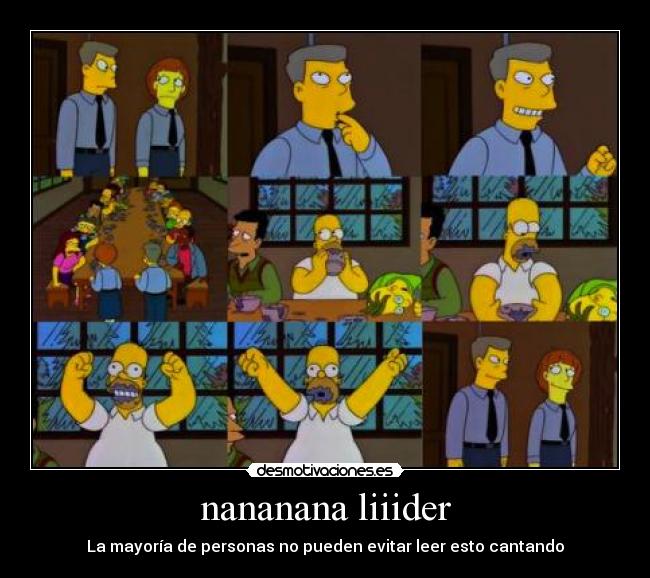 nananana liiider - La mayoría de personas no pueden evitar leer esto cantando