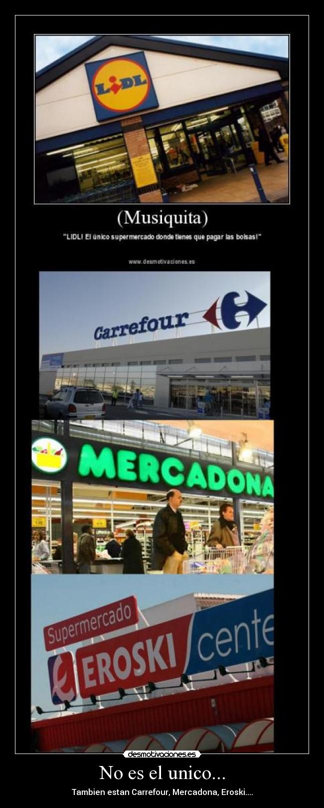 No es el unico... - Tambien estan Carrefour, Mercadona, Eroski....