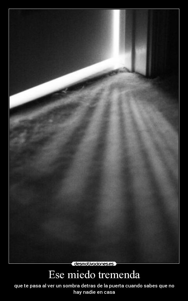 Ese miedo tremenda - 