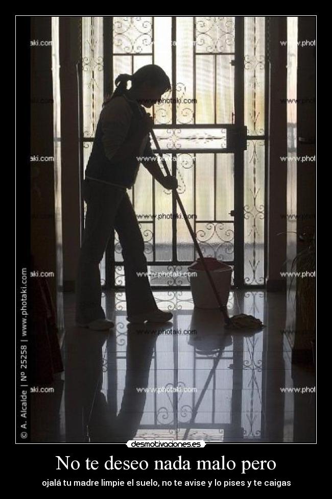 No te deseo nada malo pero - 