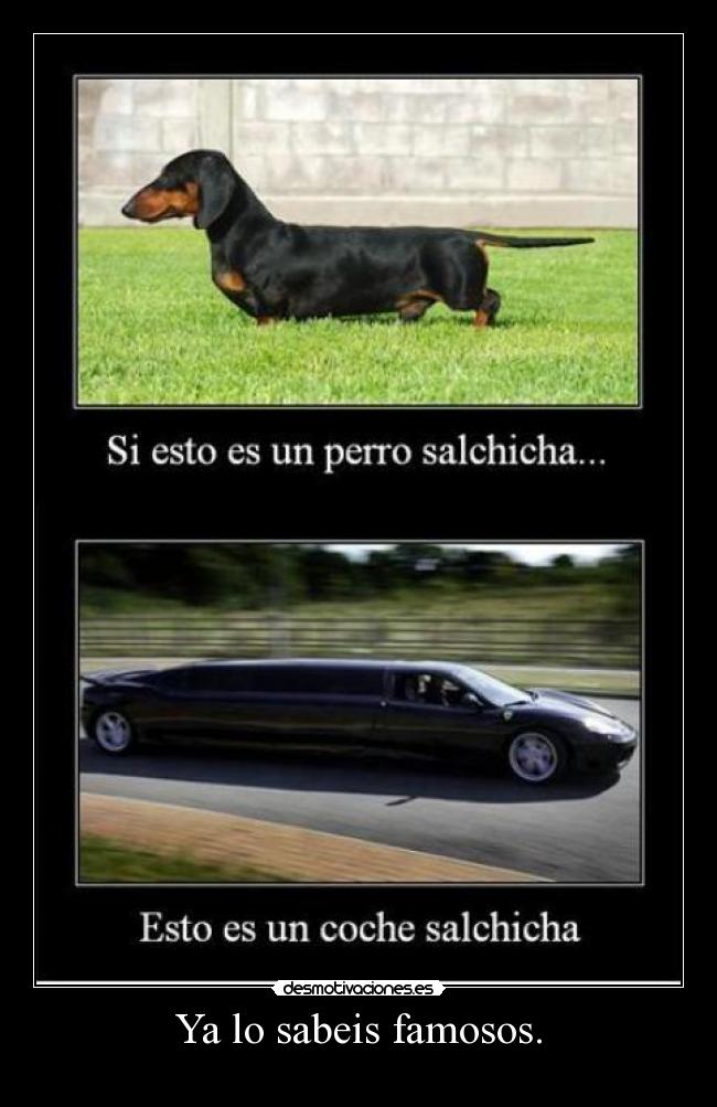Ya lo sabeis famosos. -