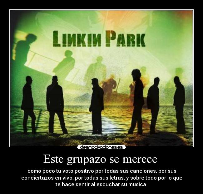 Este grupazo se merece  - como poco tu voto positivo por todas sus canciones, por sus
conciertazos en vivo, por todas sus letras, y sobre todo por lo que
te hace sentir al escuchar su musica 