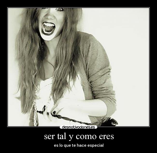 ser tal y como eres -