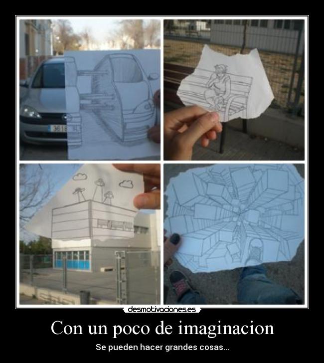 Con un poco de imaginacion - Se pueden hacer grandes cosas...