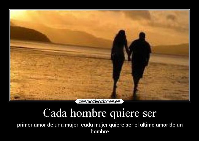 Cada hombre quiere ser -