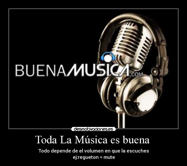 Toda La Música es buena  - 