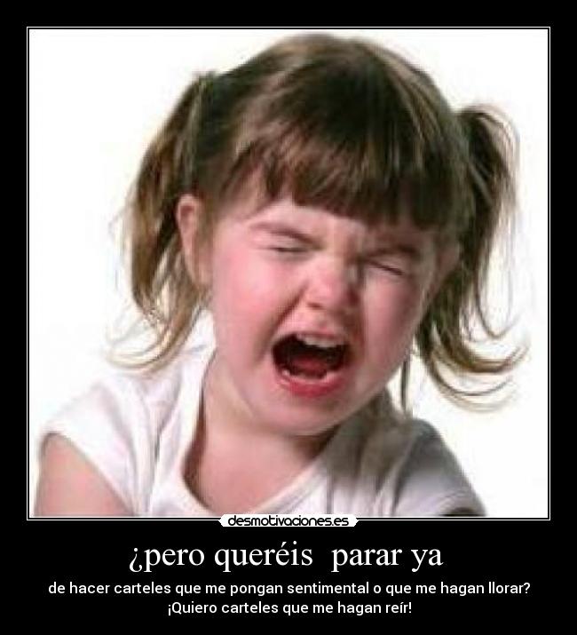 ¿pero queréis  parar ya  - 