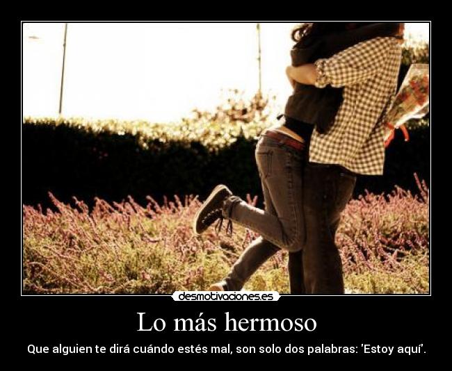 Lo más hermoso -