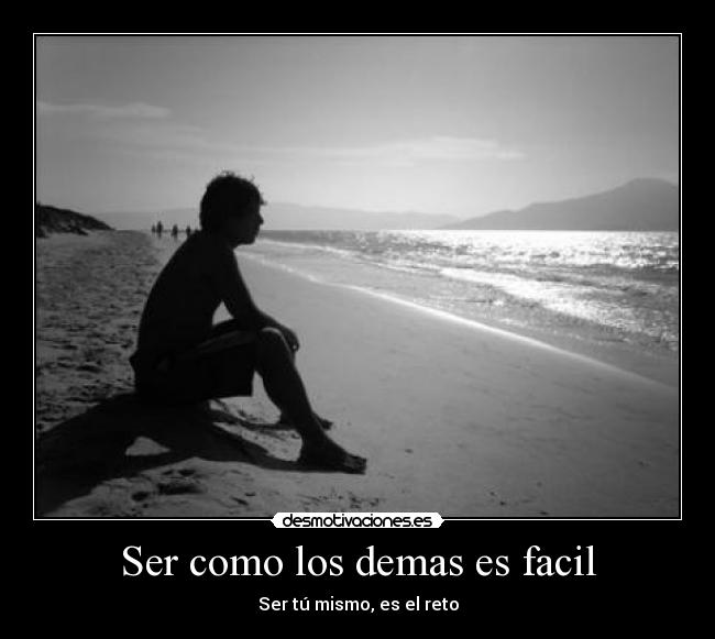 Ser como los demas es facil -