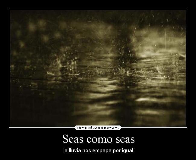 Seas como seas - 
