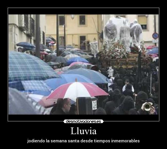 Lluvia - jodiendo la semana santa desde tiempos inmemorables