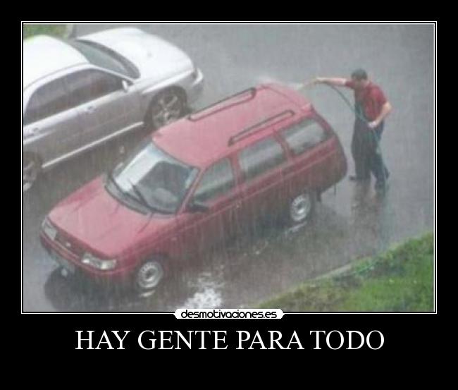 HAY GENTE PARA TODO -