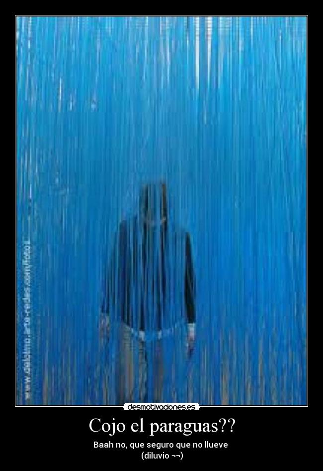 Cojo el paraguas?? -