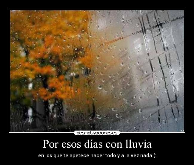 Por esos días con lluvia -