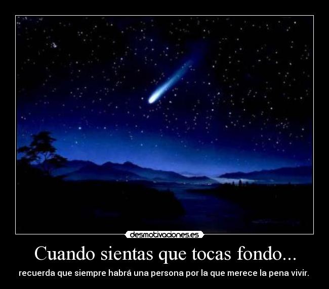 Cuando sientas que tocas fondo... -
