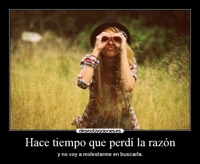 Hace tiempo que perdí la razón - 