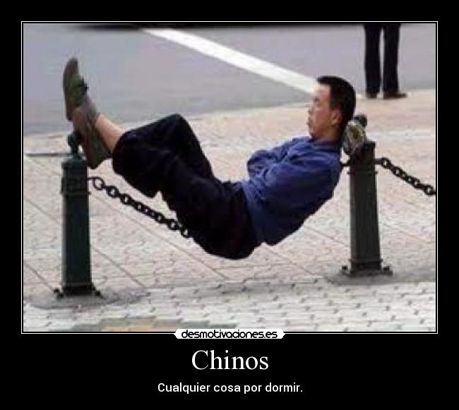 Chinos - Cualquier cosa por dormir.