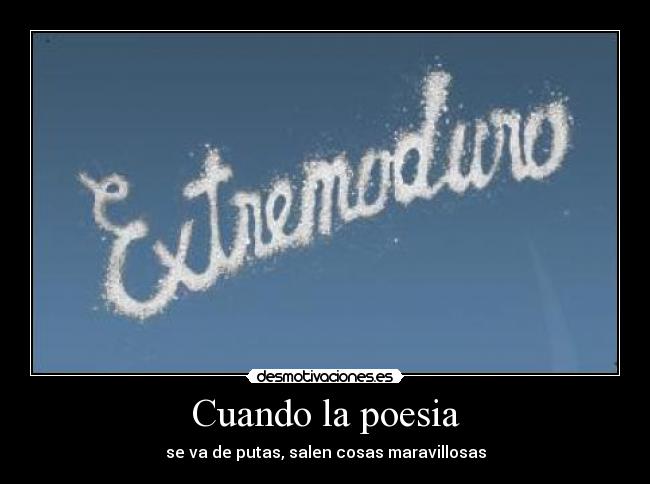 Cuando la poesia - se va de putas, salen cosas maravillosas