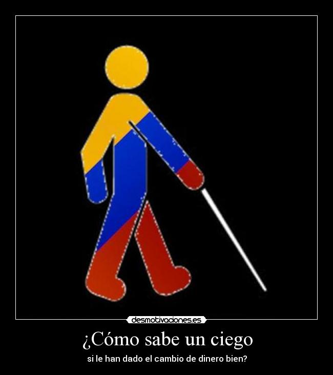 ¿Cómo sabe un ciego - si le han dado el cambio de dinero bien?