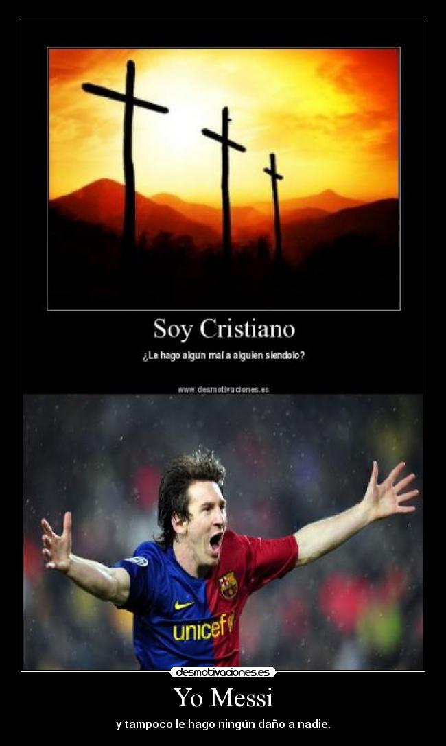 Yo Messi - y tampoco le hago ningún daño a nadie.