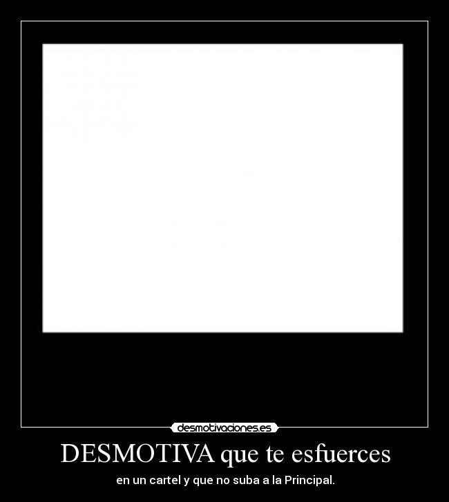 carteles desmotiva cartel desmotivaciones