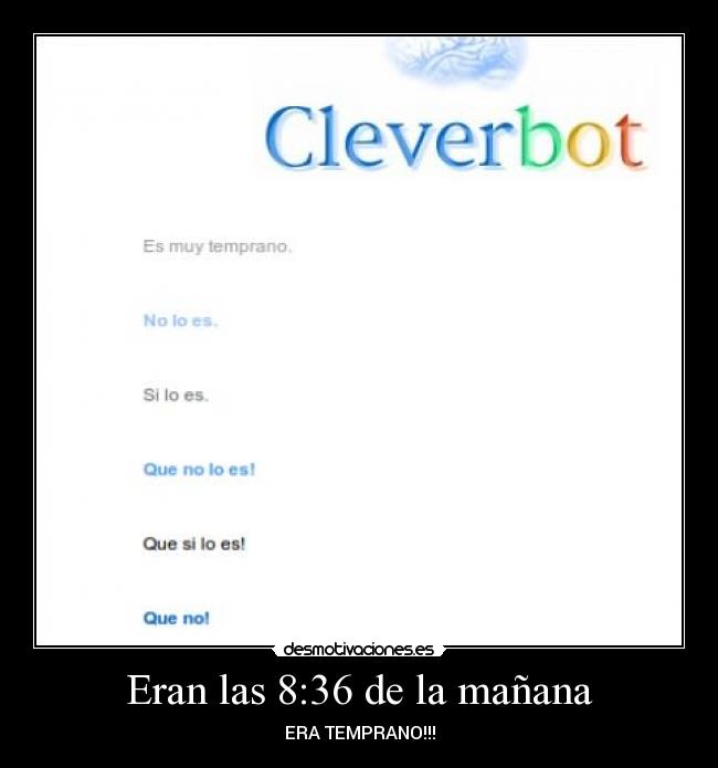 Eran las 8:36 de la mañana - ERA TEMPRANO!!!