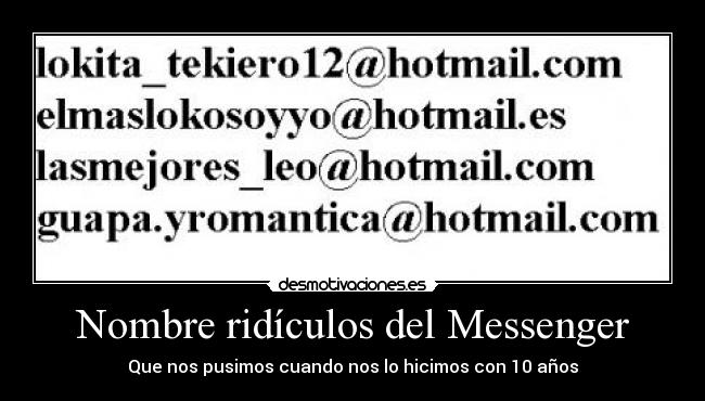 Nombre ridículos del Messenger - Que nos pusimos cuando nos lo hicimos con 10 años