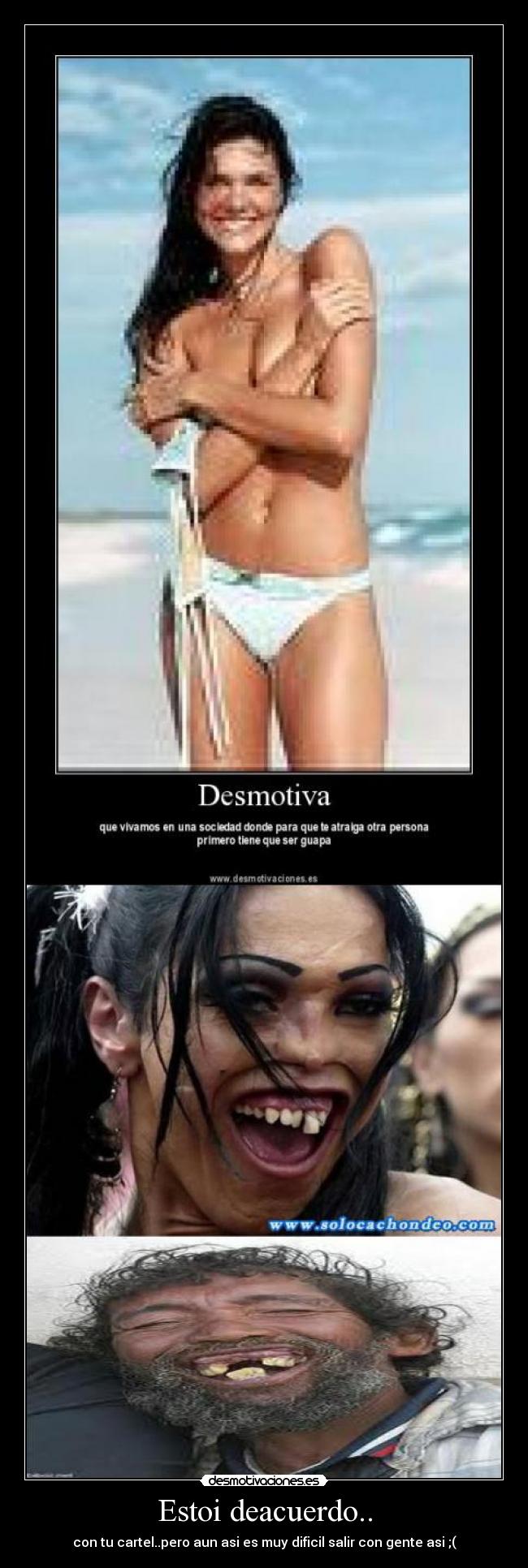 Estoi deacuerdo.. - con tu cartel..pero aun asi es muy dificil salir con gente asi ;(