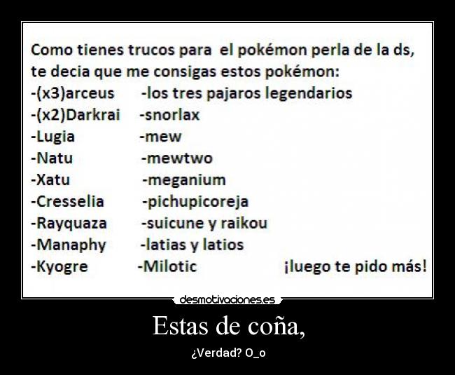 Estas de coña, - ¿Verdad? O_o