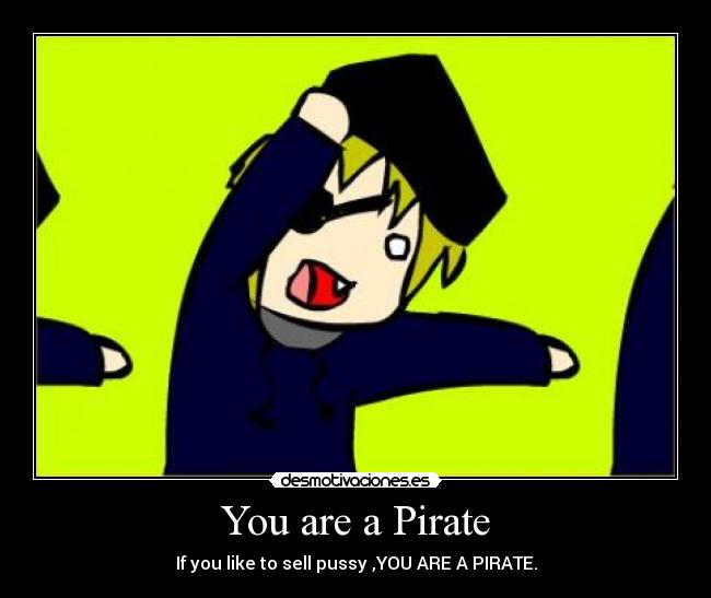 You are a Pirate - 