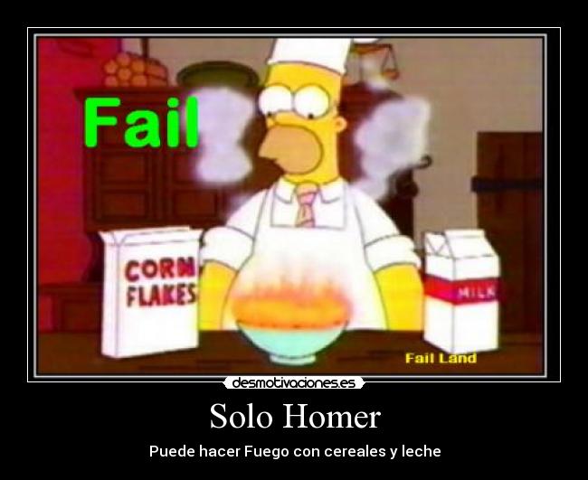 Solo Homer - Puede hacer Fuego con cereales y leche