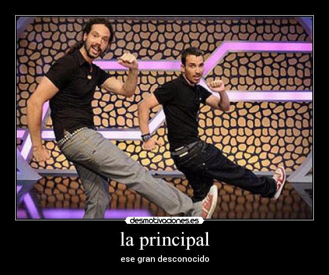 la principal - ese gran desconocido