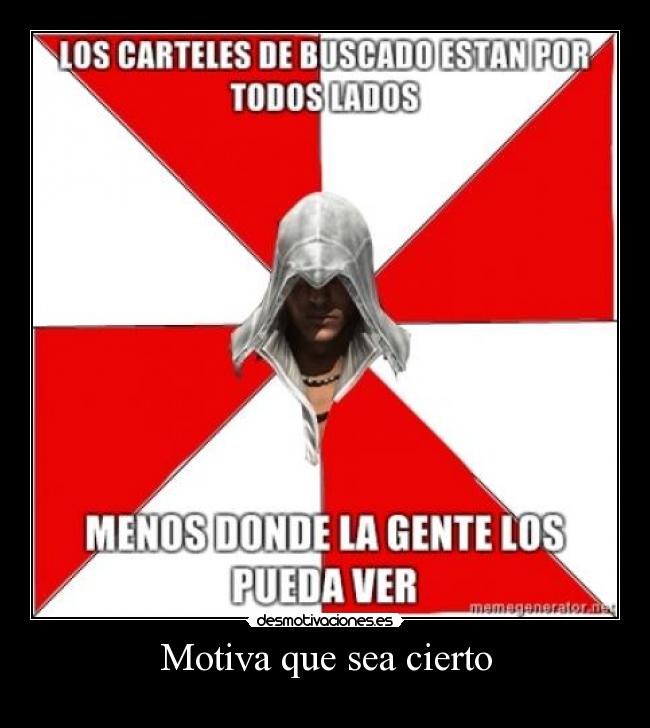 Motiva que sea cierto -