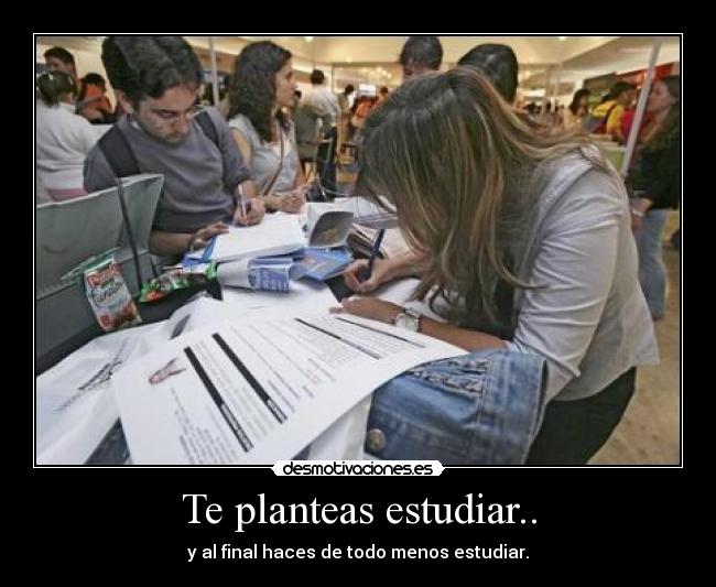 Te planteas estudiar.. - 