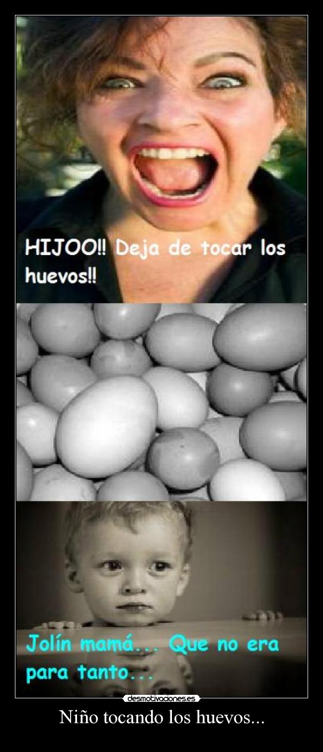 Niño tocando los huevos... -