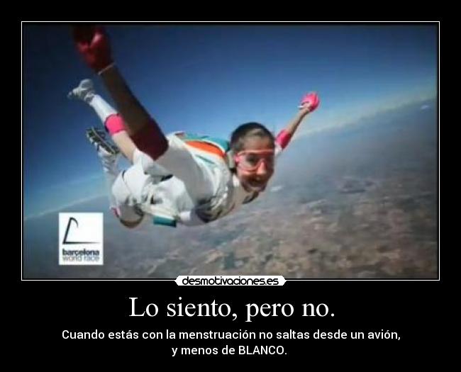 Lo siento, pero no. - 