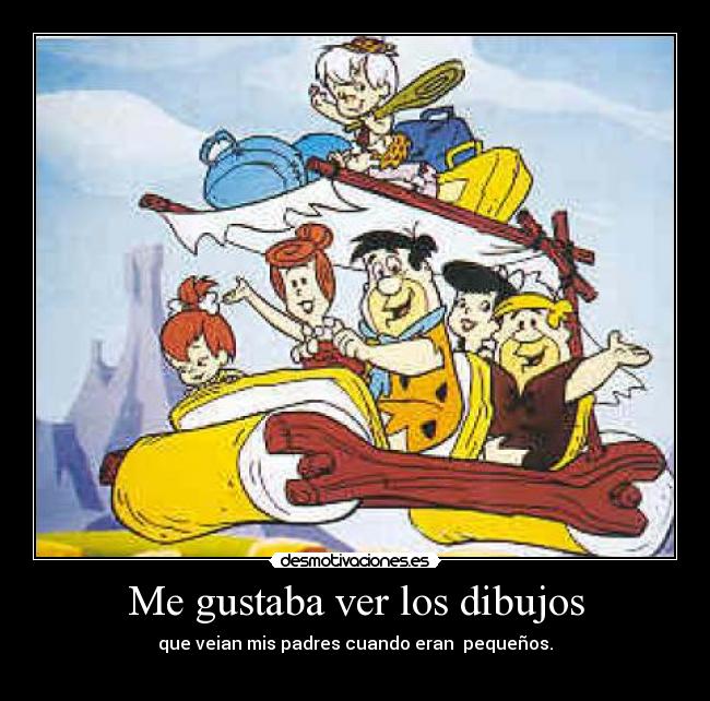 Me gustaba ver los dibujos - 