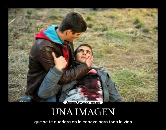 UNA IMAGEN - que se te quedara en la cabeza para toda la vida