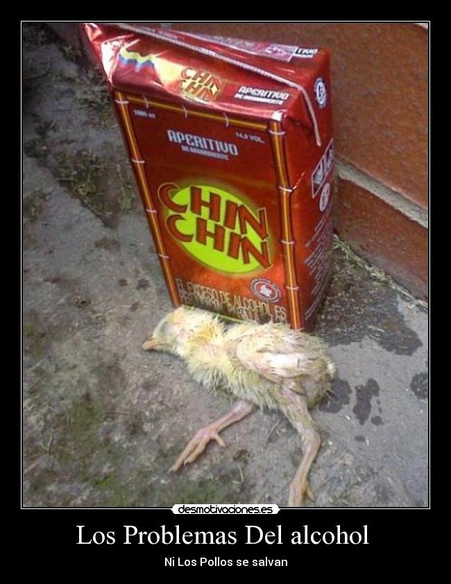 Los Problemas Del alcohol - Ni Los Pollos se salvan