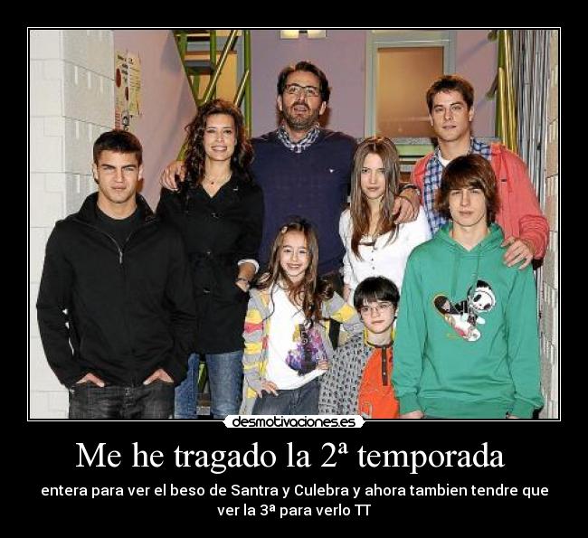 Me he tragado la 2ª temporada - entera para ver el beso de Santra y Culebra y ahora tambien tendre que
ver la 3ª para verlo TT