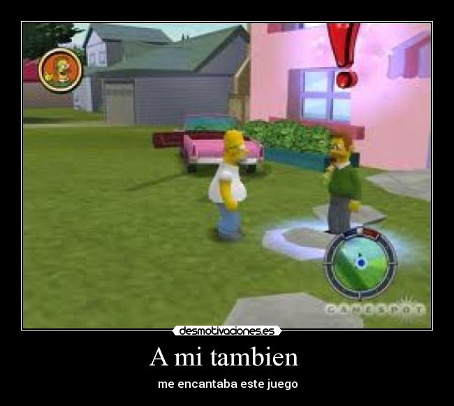 A mi tambien  - me encantaba este juego