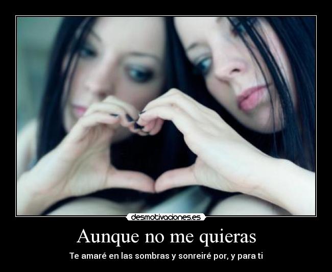 Aunque no me quieras -