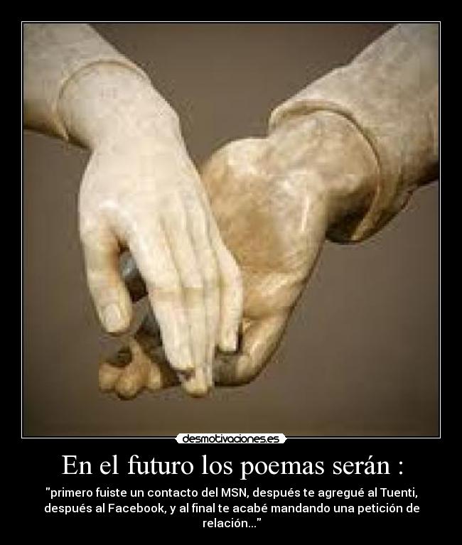 En el futuro los poemas serán : - 